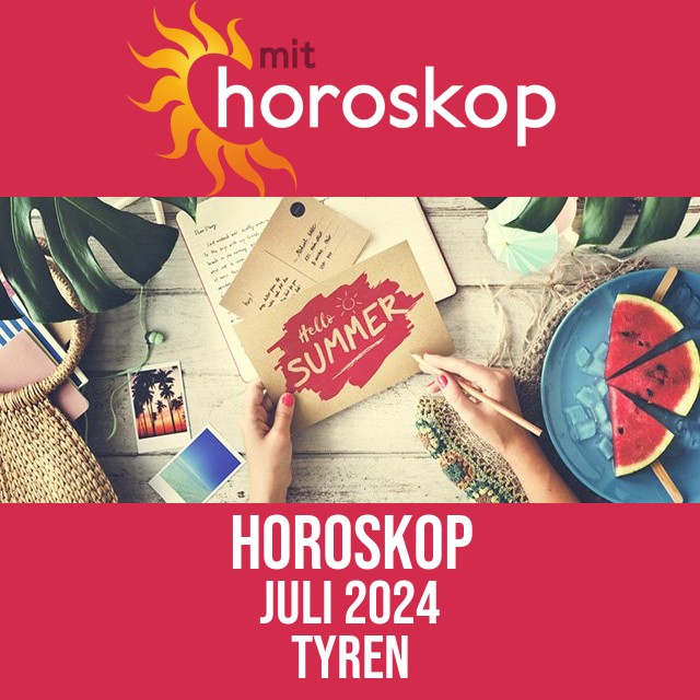 Horoskop  Juli 2024 for Tyren