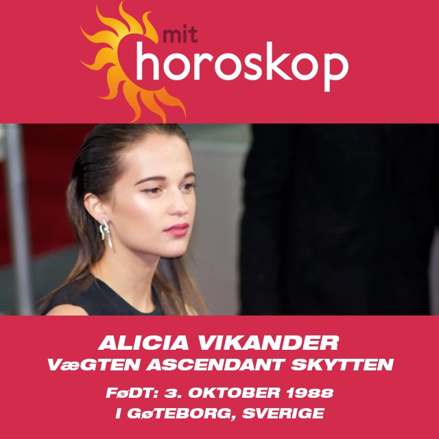 Alicia Vikander: En vægt astrologisk indsigt