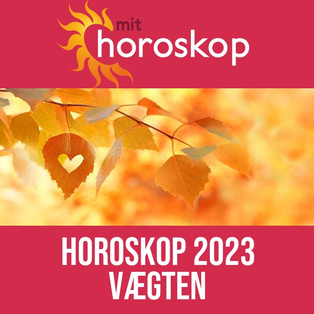 Vægten: Horoskop 2023