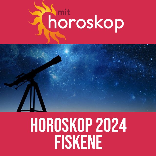 Fiskene: Horoskop 2024