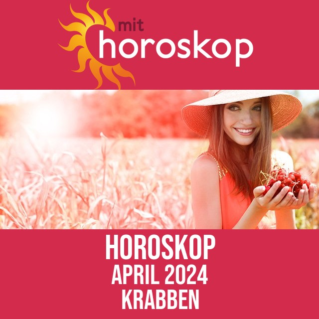 Krabben: Horoskop April 2024