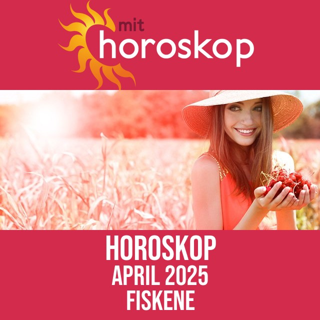 Fiskene: Horoskop April 2025