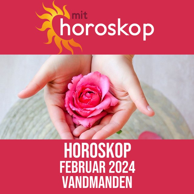 Vandmanden: Horoskop Februar 2024