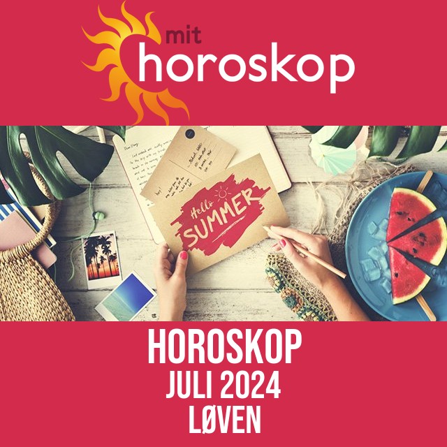 Løven: Horoskop Juli 2024