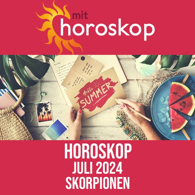 Skorpionen: Horoskop Juli 2024