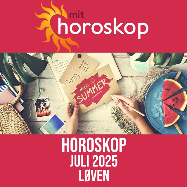 Løven: Horoskop Juli 2025