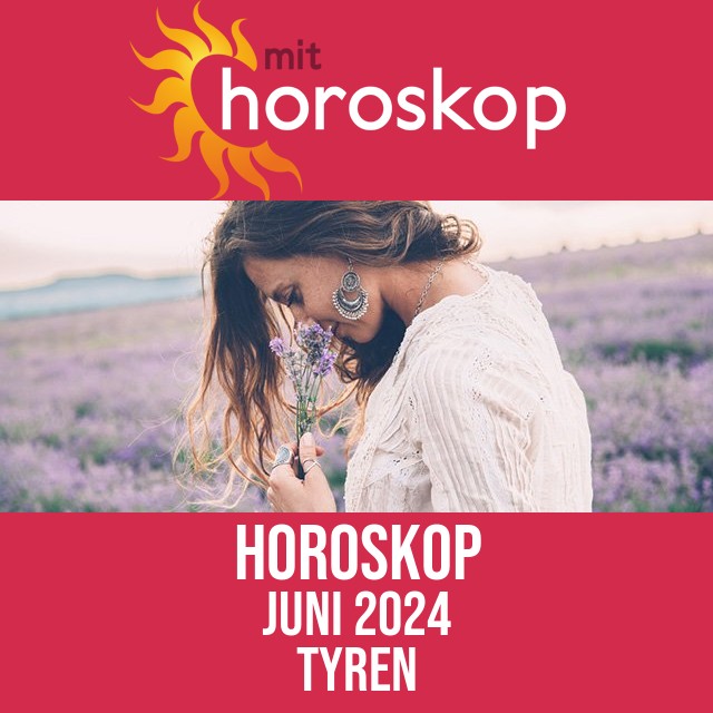 Tyren: Horoskop Juni 2024