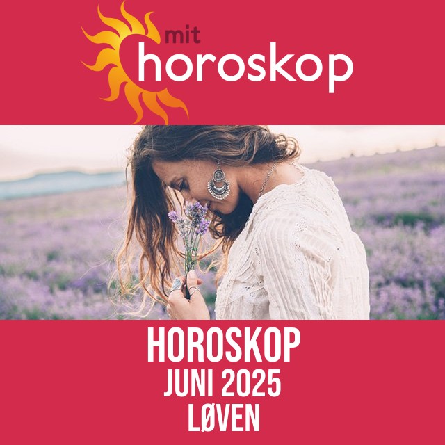 Løven: Horoskop Juni 2025