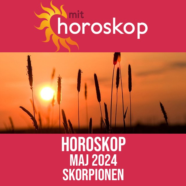 Skorpionen: Horoskop Maj 2024