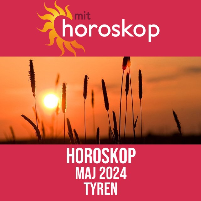 Tyren: Horoskop  Maj 2024