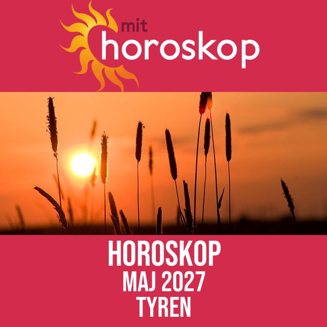 Tyren: Horoskop Maj 2027