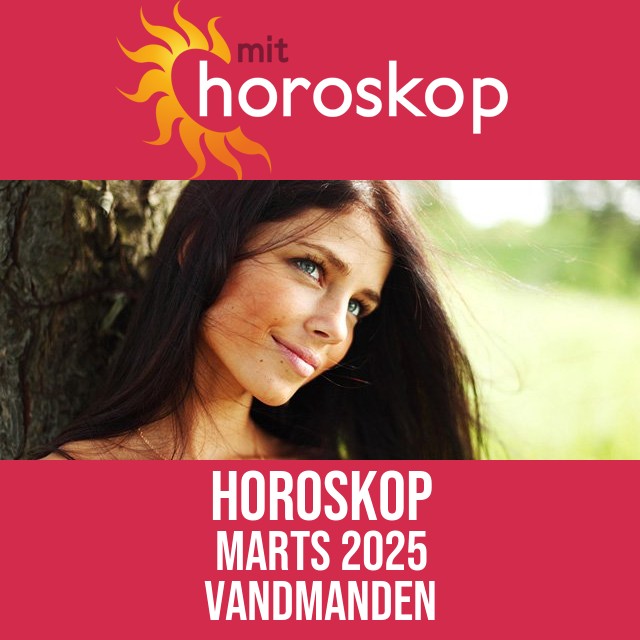 Vandmanden: Horoskop Marts 2025