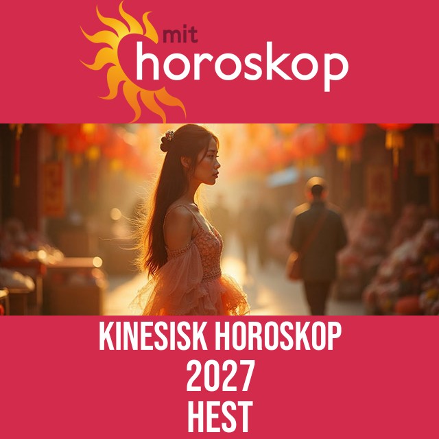 Kinesisk Horoskop for Hesten 2027