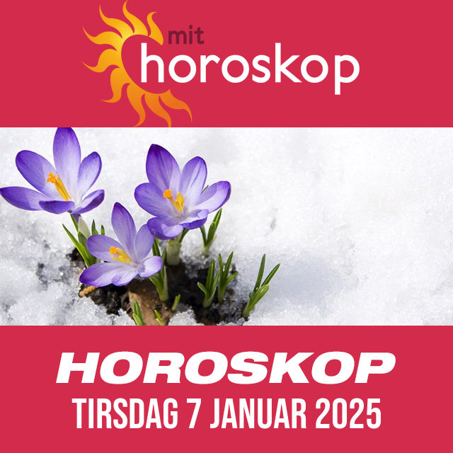 Daglig horoskop for Tirsdag 7 Januar 2025