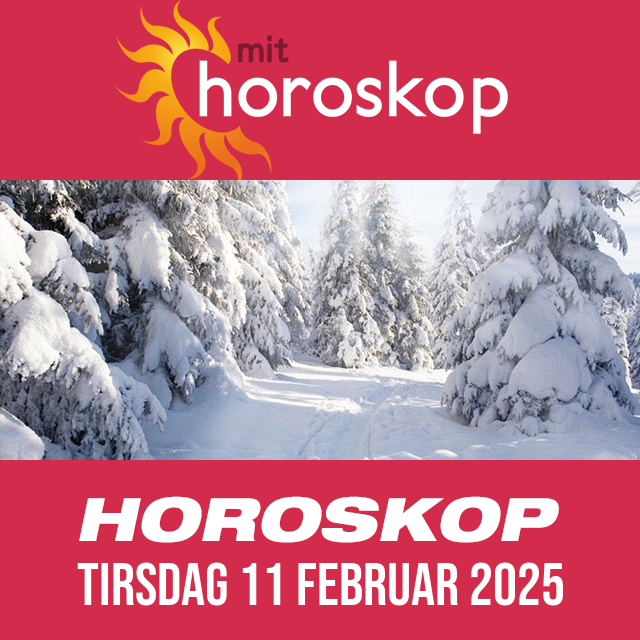 Daglig horoskop for Tirsdag 11 Februar 2025