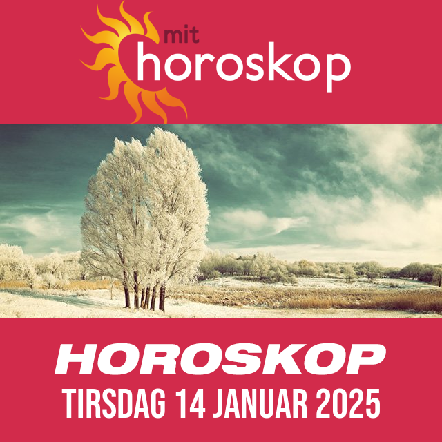 Daglig horoskop for Tirsdag 14 Januar 2025