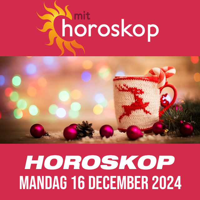 Daglig horoskop for Mandag 16 December 2024