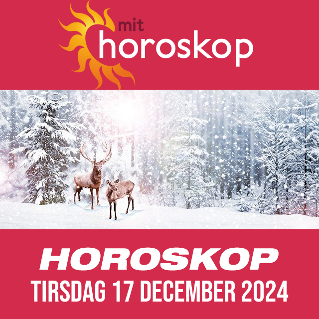 Daglig horoskop for Tirsdag 17 December 2024