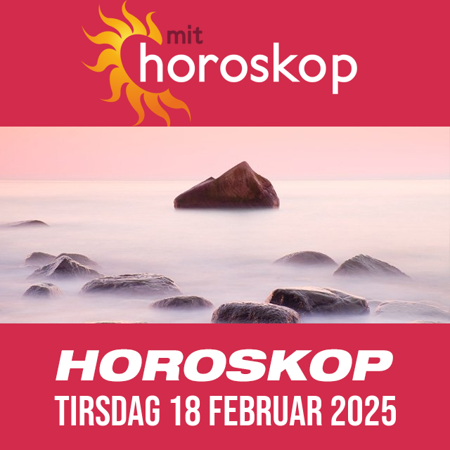 Daglig horoskop for Tirsdag 18 Februar 2025