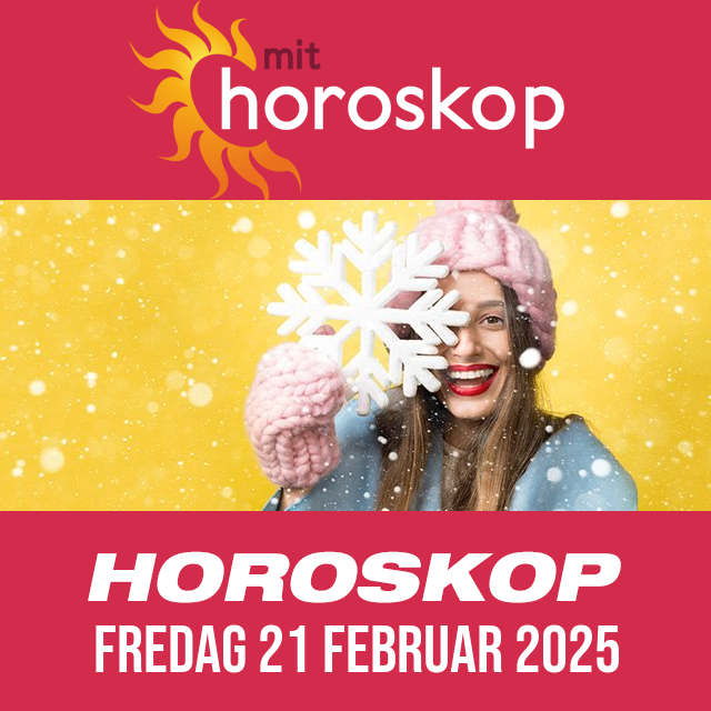 Daglig horoskop for Fredag 21 Februar 2025