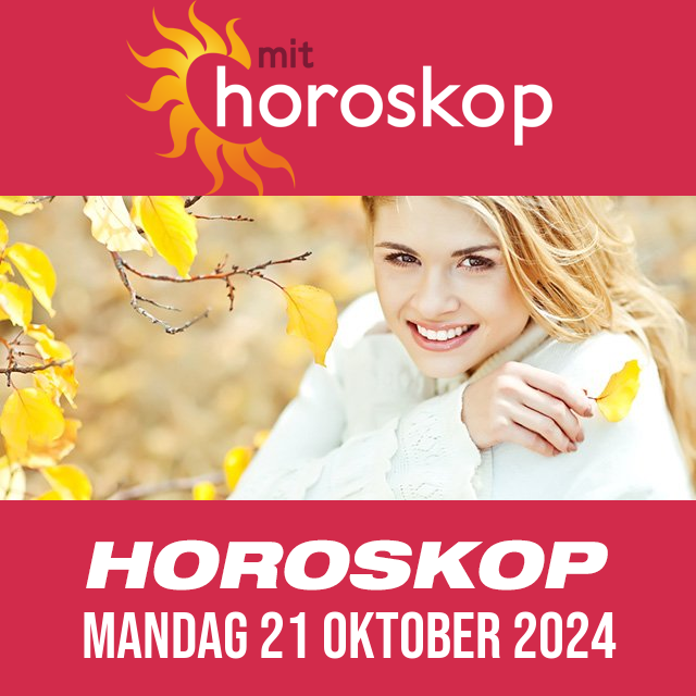 Daglig horoskop for Mandag 21 Oktober 2024