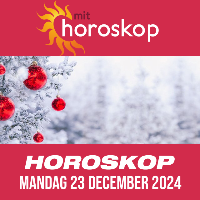 Daglig horoskop for Mandag 23 December 2024