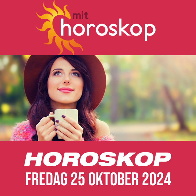 Daglig horoskop for Fredag 25 Oktober 2024