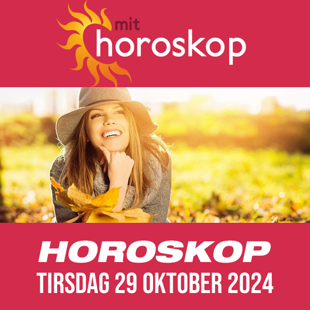 Daglig horoskop for Tirsdag 29 Oktober 2024